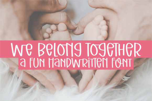 Why We Belong Together is the Handwritten Font Your Brand Needs